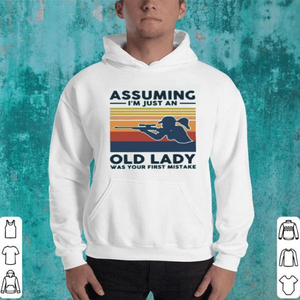 Assuming I’m Just An Old Lady Was Your First Mistake Vintage