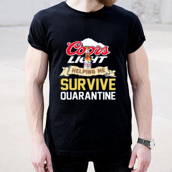 Top Coors Light Helping Me Survive Quarantine Covid-19 shirt