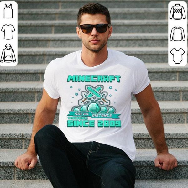 Nice Minecraft Social Distance Training Since 2009 shirt