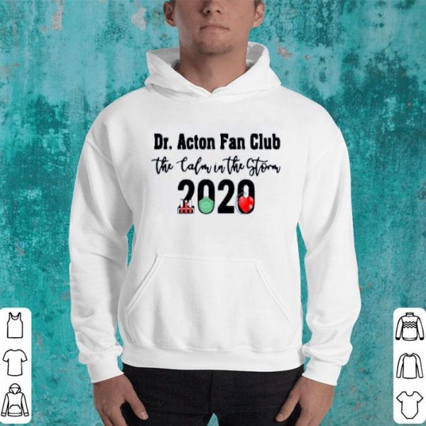 Hot Dr Acton Fan Club The Colon In The Storm 2020 shirt