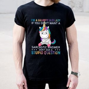 Unicorn I’m A Grumpy Old Lady If You Don’t Want A Sarcastic Answer Don’t Ask A Stupid Question