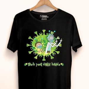 Hot Rick And Morty Wash Your Damn Hands shirt