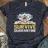 Top Busch Light Helping Me Survive Quarantine Covid 19 shirt