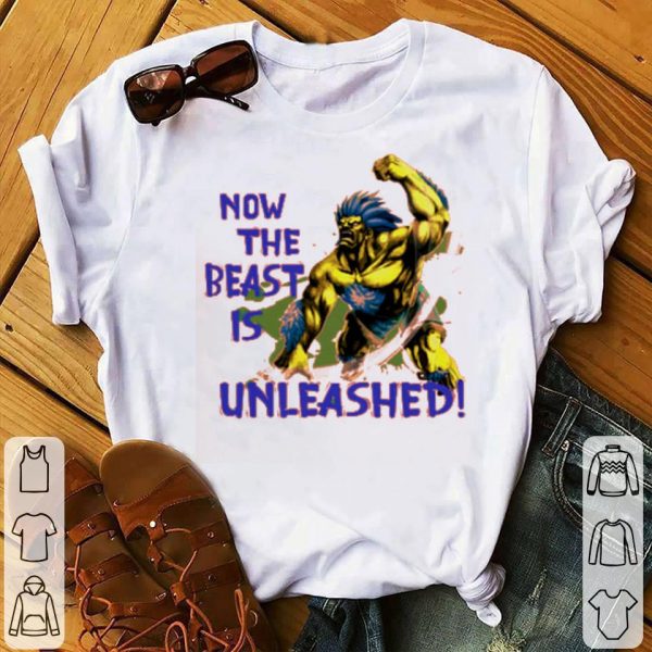 Blanka Now The Beast Is Unleashed Shirt