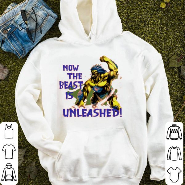 Blanka Now The Beast Is Unleashed Shirt