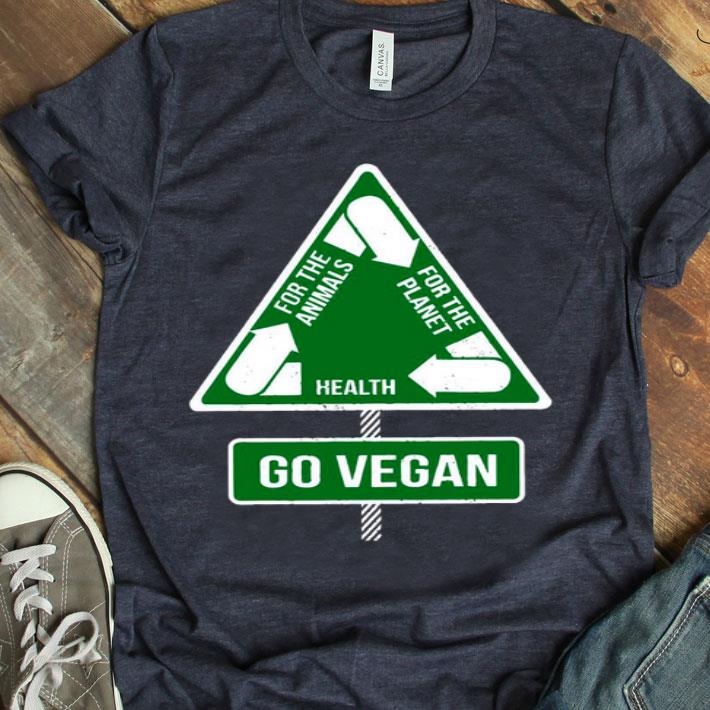 For The Animals For The Planet Health And Go Vegan Finish Shirt