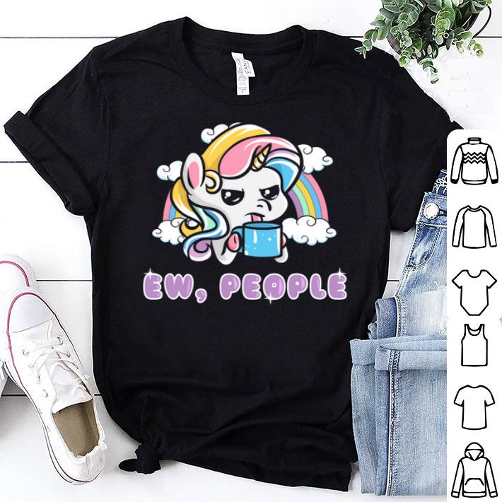 Unicorns Ew People Unicorn Quotes Humor Sayings Shirt