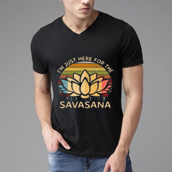 I’m Just Here For The Savasana Vintage Shirt