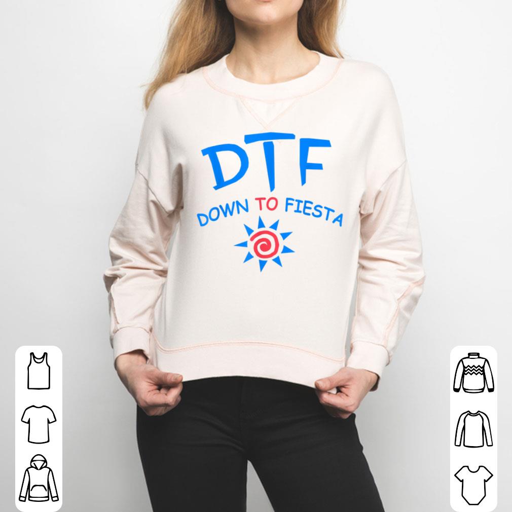 DTF Down To Fiesta Father's Day Shirt