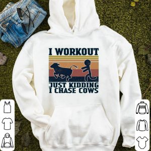 I Workout Just Kidding I Chase Cows Vintage Shirt
