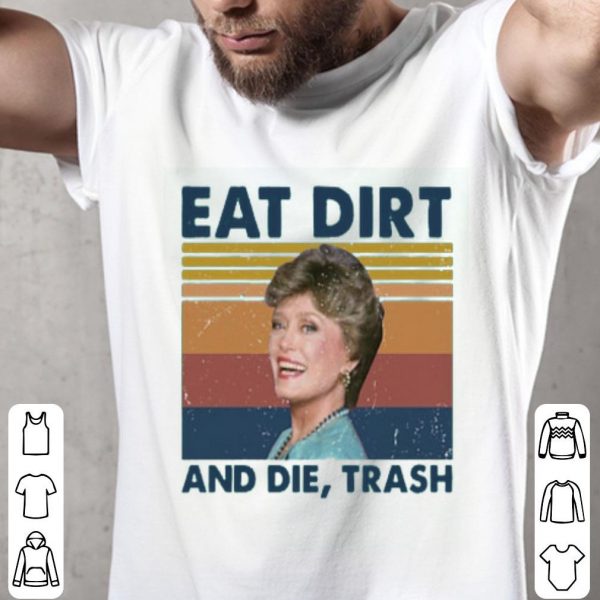 Blanche Devereaux Eat Dirt And Die Trash Vintage Shirt