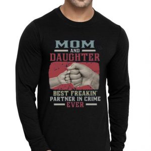 Mom And Daughter Best Freakin Partner In Crime Ever Shirt