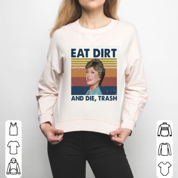 Blanche Devereaux Eat Dirt And Die Trash Vintage Shirt
