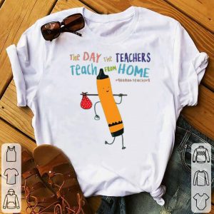The Day The Teachers Teach From Home #quaranteaching Covid-19 Shirt