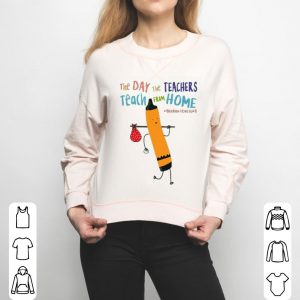 The Day The Teachers Teach From Home #quaranteaching Covid-19 Shirt