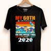 My 60th Birthday The One Where I Was Quarantined 2020 Face Mask Shirt