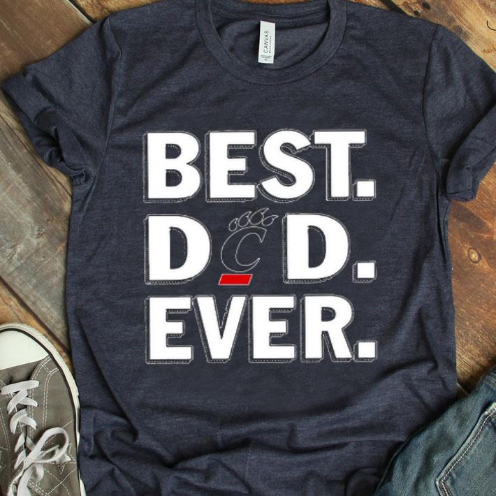 Best Dad Ever Cincinnati Bearcats Shirt