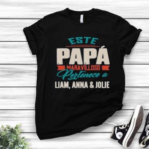 Este Papa Maravilloso Pertenece A Liam Anna And Jolie Shirt