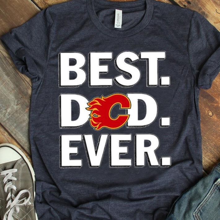 Best Dad Ever Calgary Flames Shirt