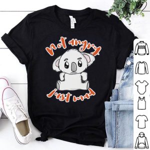 Angry Koala Not Angry Just Mad Shirt