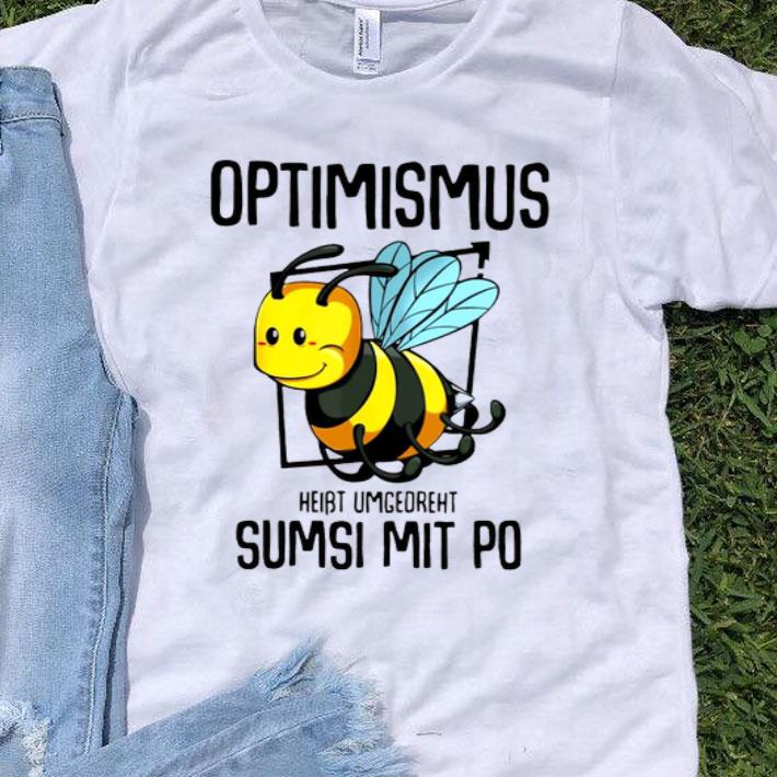 Optimismus HeiBt Umgekehrt Sumsi Mit Po Shirt