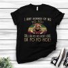 Madea I Ain’t Scared Of No Po Po Call Dal Po Po Hoe Call Da Po Po Hoe Shirt