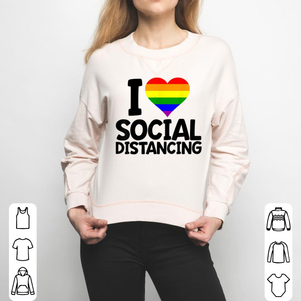 I Love Social Distancing LGBT Gay Pride Rainbow Love Gift Shirt