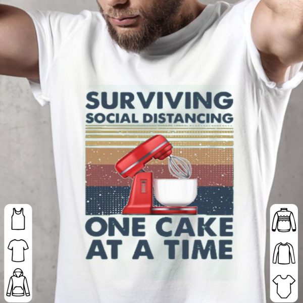 Surviving Social Distancing One Cake At A Time Shirt