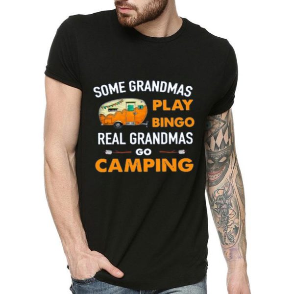 Some Grandmas Play Bingo Real Grandmas Go Camping Toilet Paper Shirt