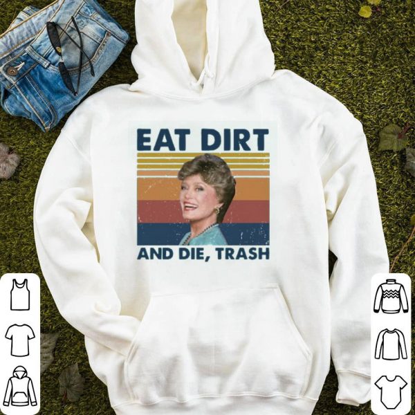 Blanche Devereaux Eat Dirt And Die Trash Vintage Shirt