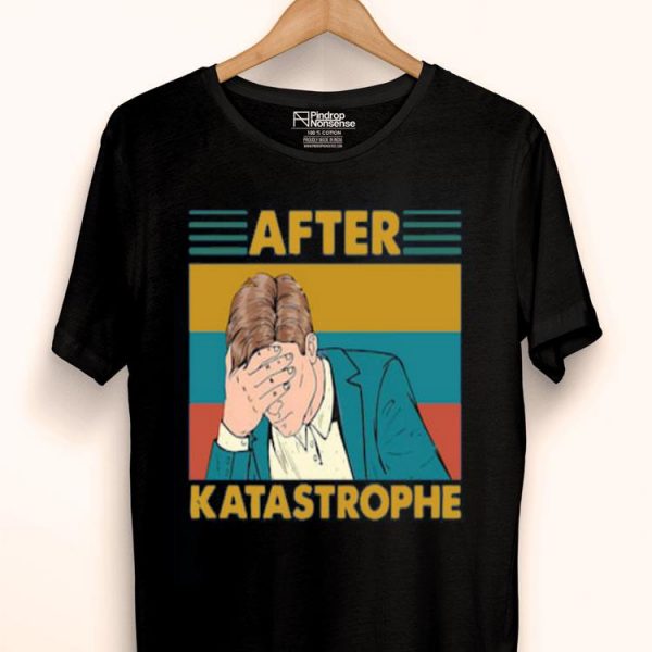 Vintage Retro After Katastrophe Shirt