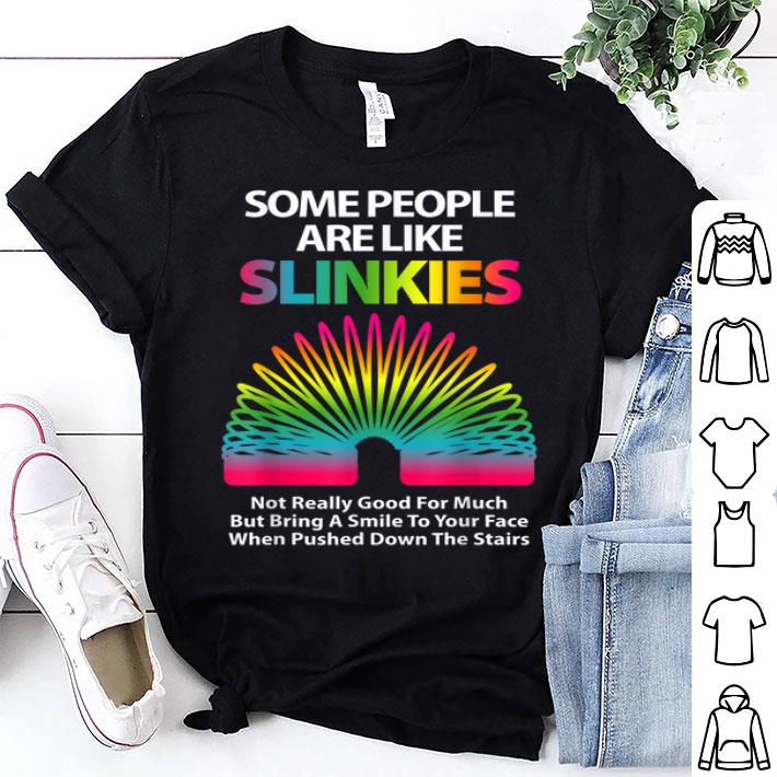 Some People Are Like Slinkies Sarcastic Or Cool Person Shirt