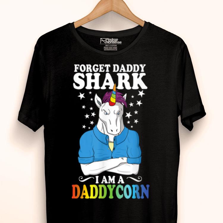 Forget Daddy Shark I'm A Daddycorn Unicorn Fathers Day Shirt