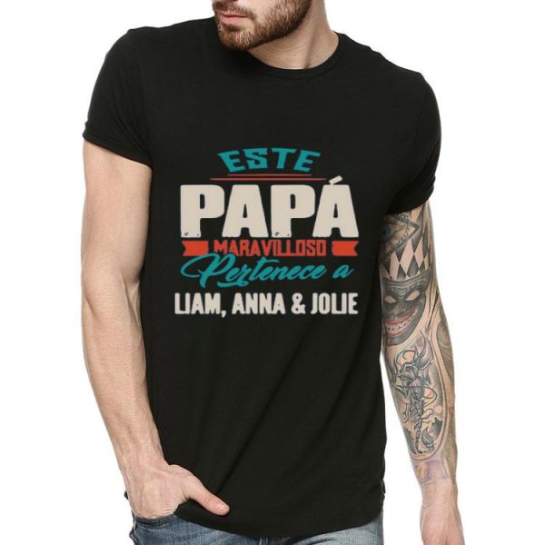 Este Papa Maravilloso Pertenece A Liam Anna And Jolie Shirt