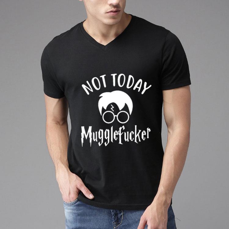 Harry Potter Not Today Mugglefucker Shirt