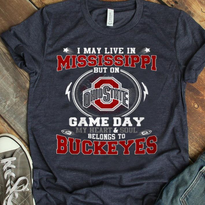 I May Live In Mississippi And Soul Belong To Buckeyes Shirt