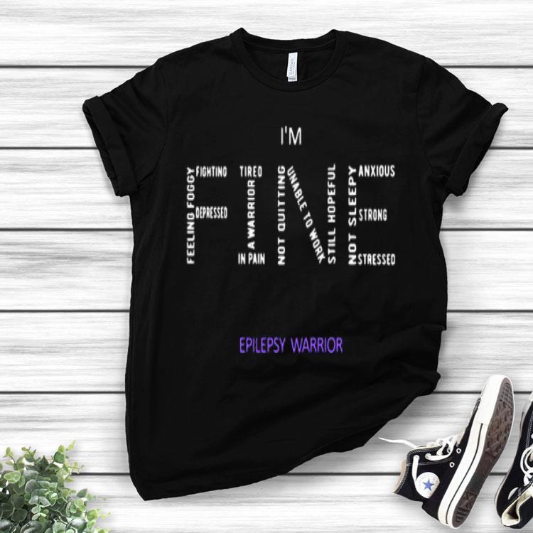 I’m Fine Epilepsy Warrior Shirt