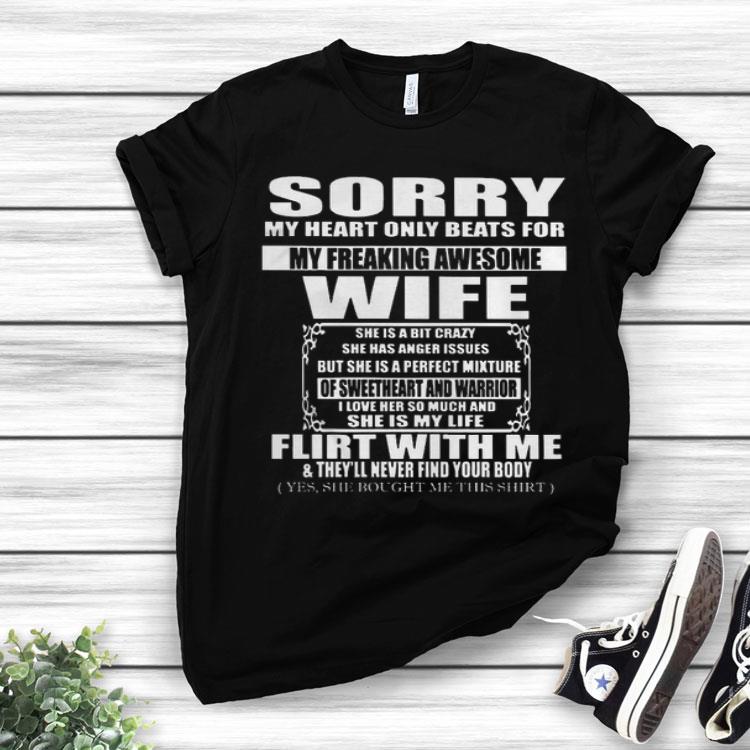 Sorry My Heart Only Beats For My Freaking Awesome Wife Flirt With Me Shirt