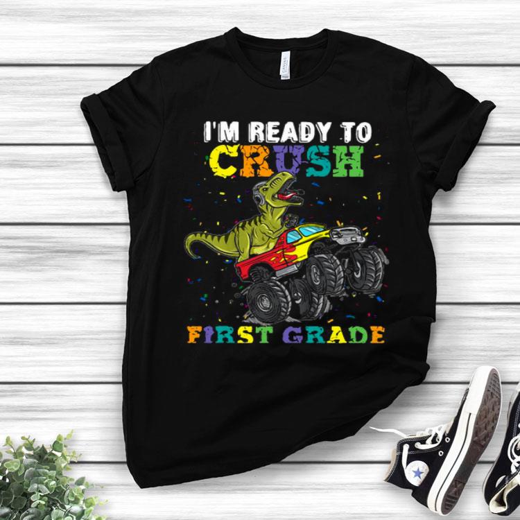 Dinosaur T-rex I’m Ready To Crush First Grade Shirt