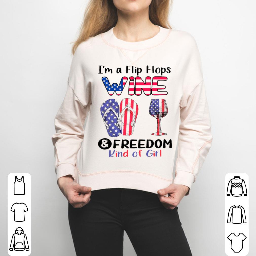 I’m A Flip Flops Wine And Freedom Kind Of Girl Shirt