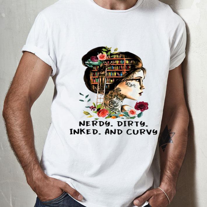 Nerdy Dirty Inked And Curvy.png Shirt