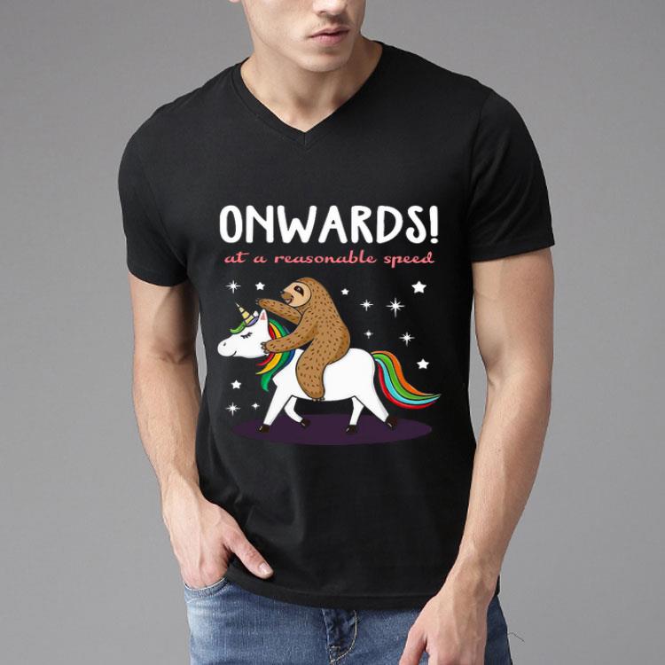 Sloth And Unicorn Onwards At A Reasonable Speed Shirt