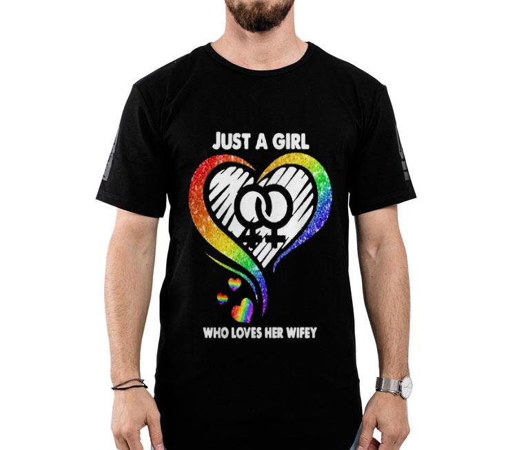 LGBT Heart Just A Girl Who Loves Her Wifey Shirt