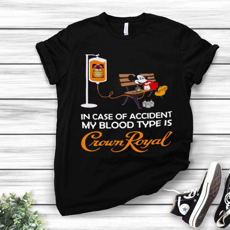 Mickey Mouse In Case Of Accident My Blood Type Is Crown Royal Shirt