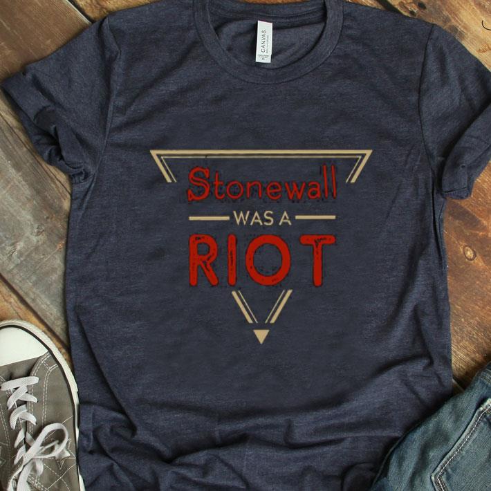 Stonewall Was A Riot Shirt