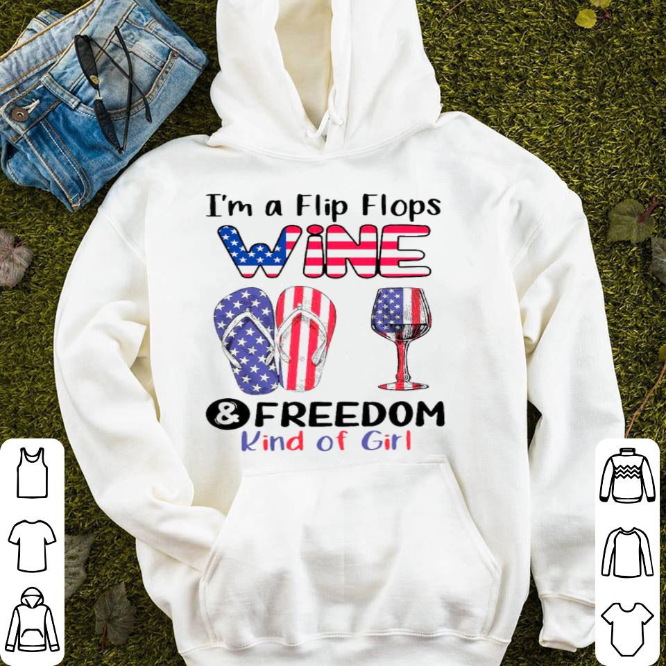 I’m A Flip Flops Wine And Freedom Kind Of Girl Shirt