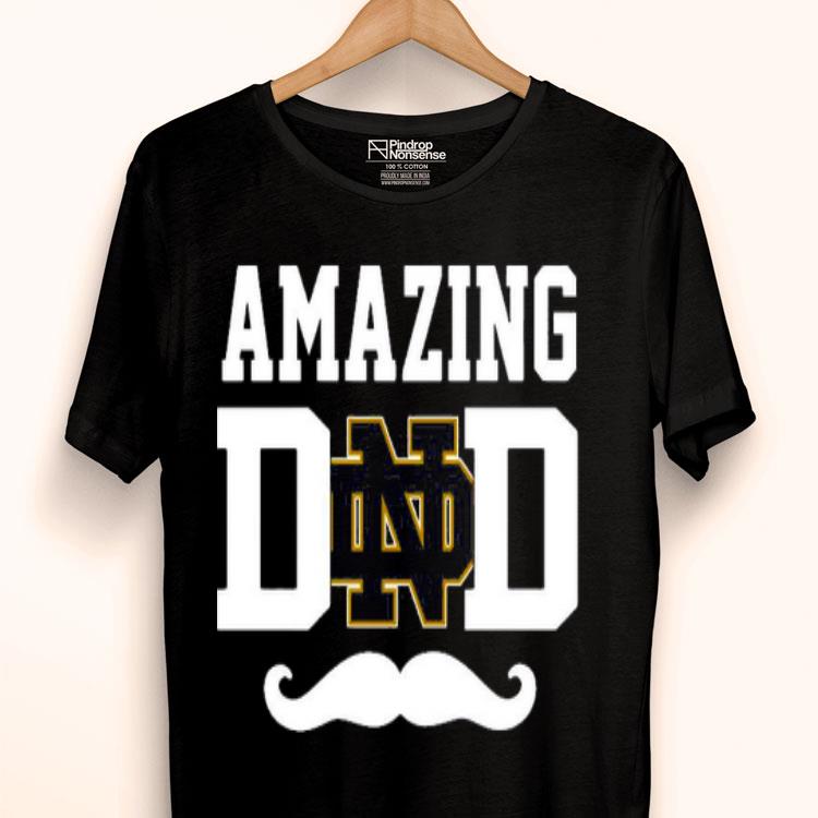 Dad Amazing Notre Dame Fighting Irish Shirt