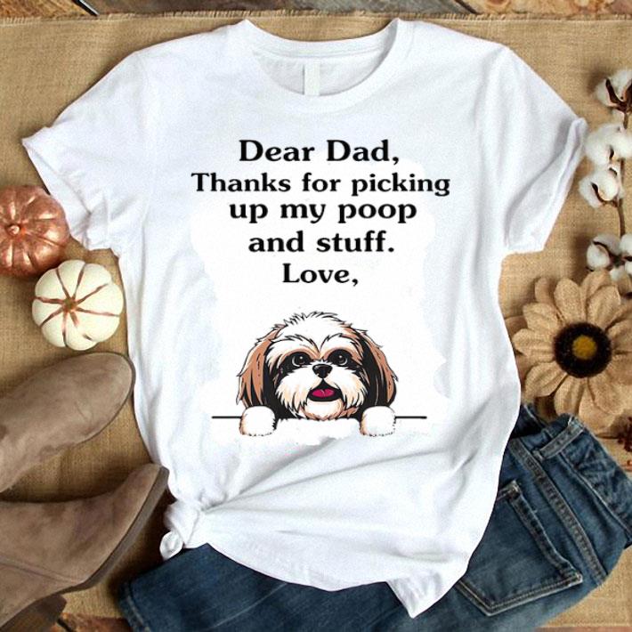 Dear Dad Thanks For Picking Up My Poop And Stuff Love Shirt
