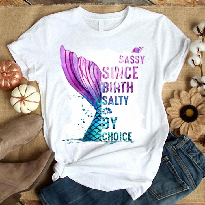 Mermaid Sassy Since Birth Salty By Choice Shirt