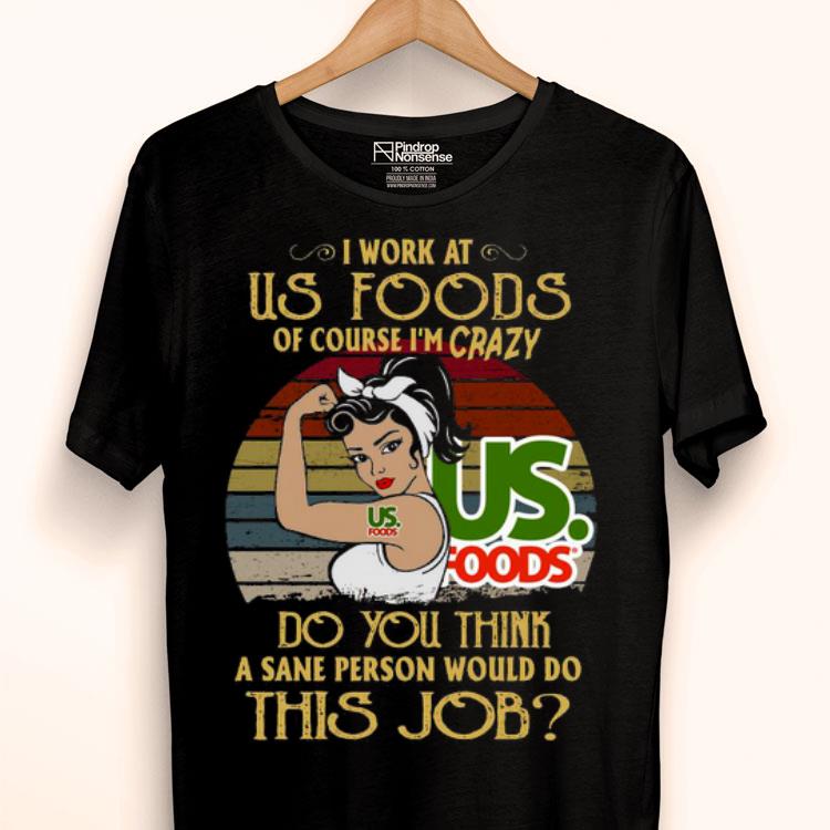 Strong Woman I Work At Us Foods Vintage Shirt